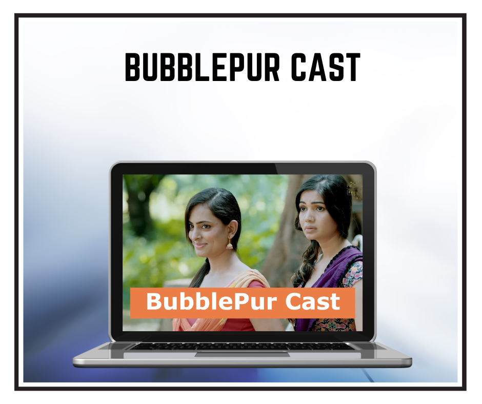 Bubblepur Web Series Cast