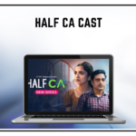 Half CA Web Series Cast