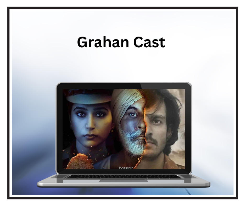 Grahan Web Series Actress Name